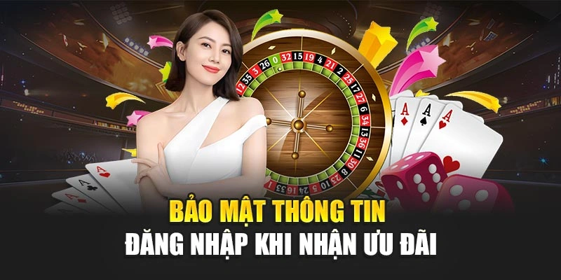 Bảo mật thông tin đăng nhập khi nhận ưu đãi