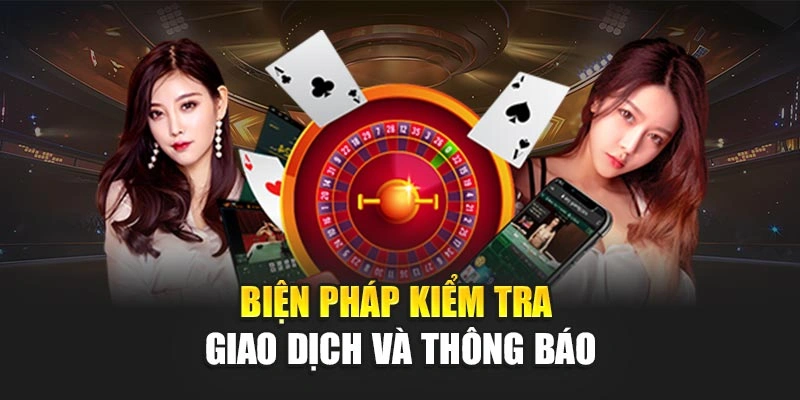 Biện pháp kiểm tra giao dịch và thông báo