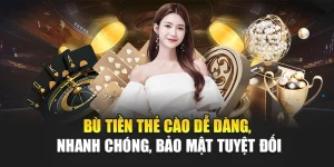 Bù Tiền Thẻ Cào Dễ Dàng, Nhanh Chóng, Bảo Mật Tuyệt Đối