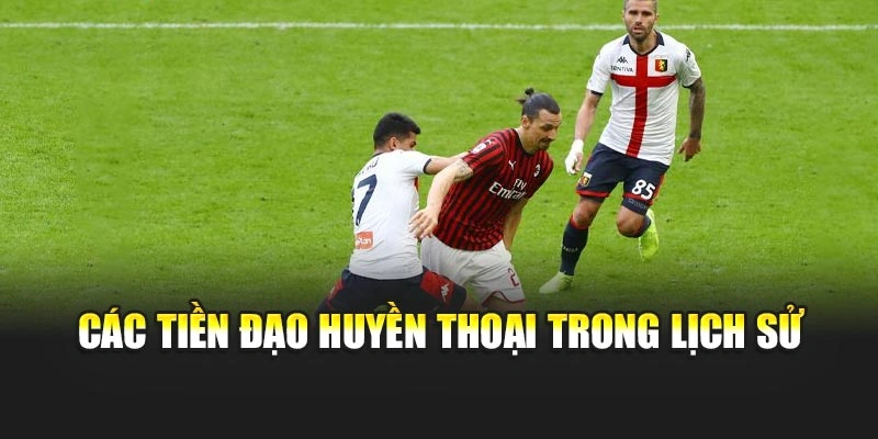 Các tiền đạo huyền thoại trong lịch sử