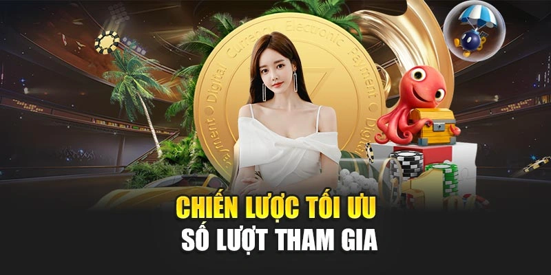 Chiến lược tối ưu số lượt tham gia
