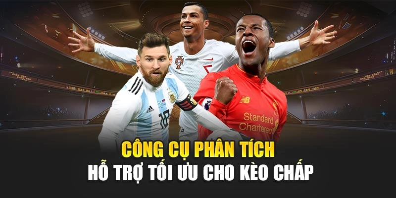 Công cụ phân tích hỗ trợ tối ưu cho kèo chấp