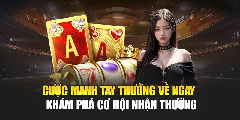 Cược Manh Tay Thưởng Về Ngay – Khám Phá Cơ Hội Nhận Thưởng