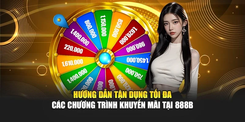 Hướng dẫn tận dụng tối đa các chương trình khuyến mãi tại 888B