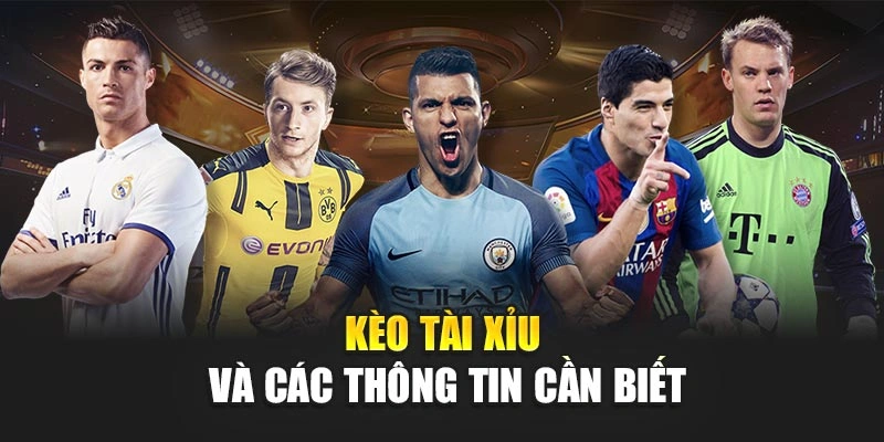 Kèo tài xỉu và các thông tin cần biết