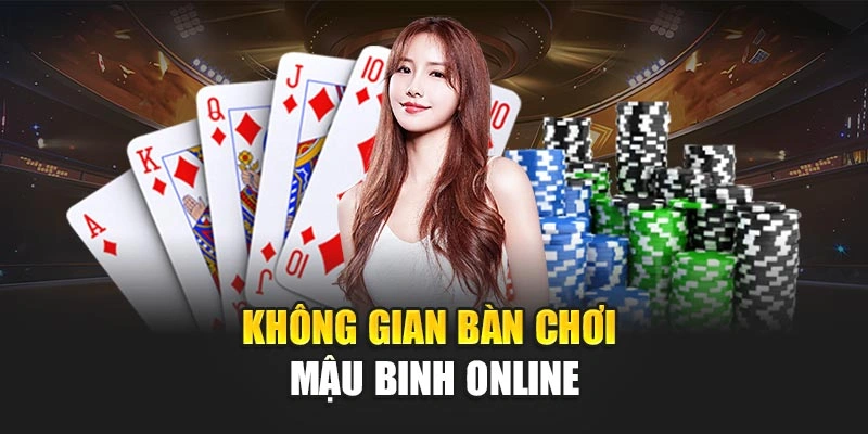Không gian bàn chơi mậu binh online