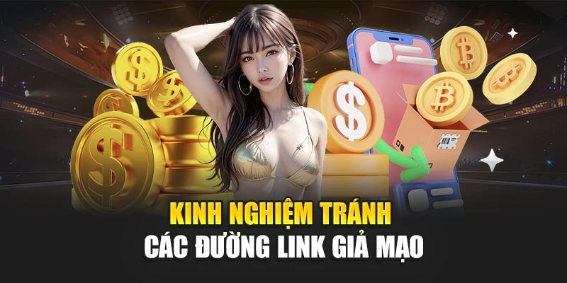 Kinh nghiệm tránh các đường link giả mạo