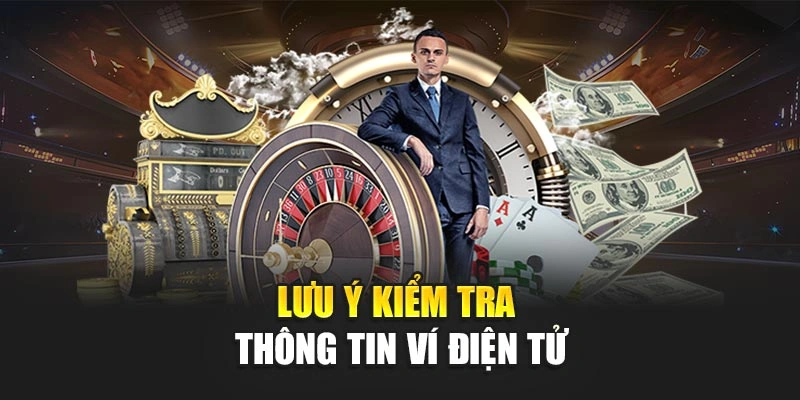 Lưu ý kiểm tra thông tin ví điện tử