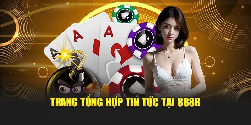 Trang tổng hợp tin tức tại 888B