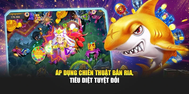 Áp dụng chiến thuật bắn ria, tiêu diệt tuyệt đối