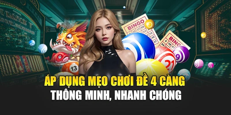 Áp dụng mẹo chơi đề 4 càng thông minh, nhanh chóng