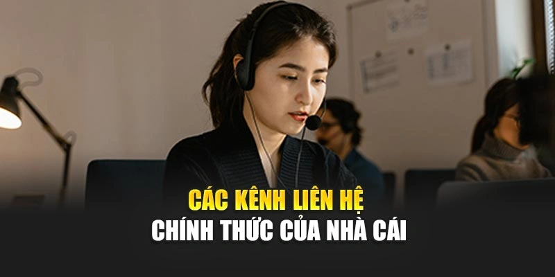 Các kênh liên hệ chính thức của nhà cái