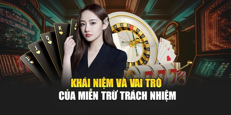 Khái niệm và vai trò của miễn trừ trách nhiệm