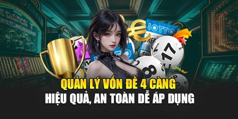 Quản lý vốn đề 4 càng hiệu quả, an toàn dễ áp dụng