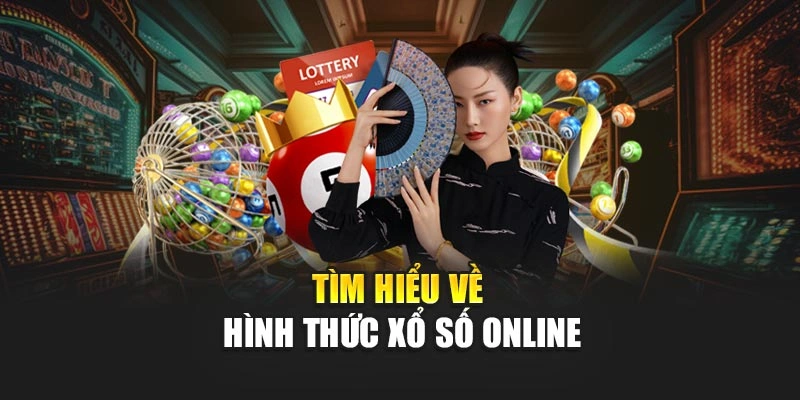 Tìm hiểu về hình thức xổ số online