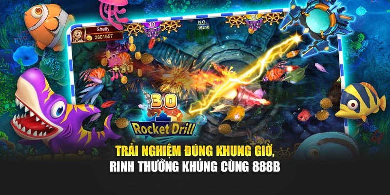 Trải nghiệm đúng khung giờ, rinh thưởng khủng cùng 888b