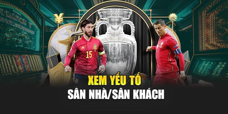 Xem yếu tố sân nhà/sân khách